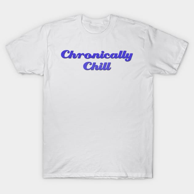 Chronically Ch(ill) Indigo T-Shirt by Dissent Clothing